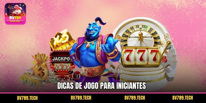 Dicas de jogo para iniciantes