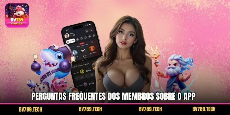 Perguntas frequentes dos membros sobre o app