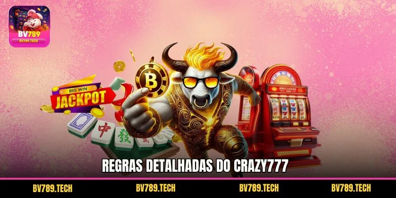 Regras detalhadas do Crazy777