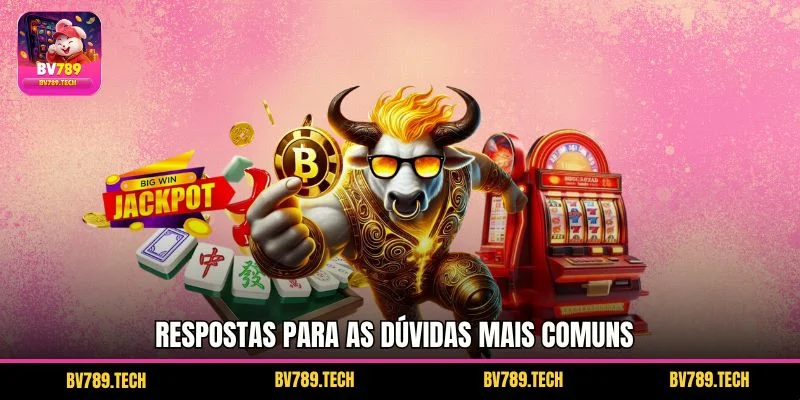 Respostas para as dúvidas mais comuns