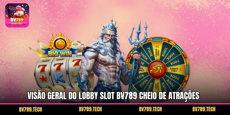 Visão geral do lobby slot BV789 cheio de atrações