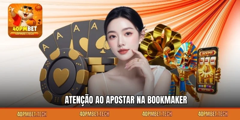 Atenção ao apostar na bookmaker