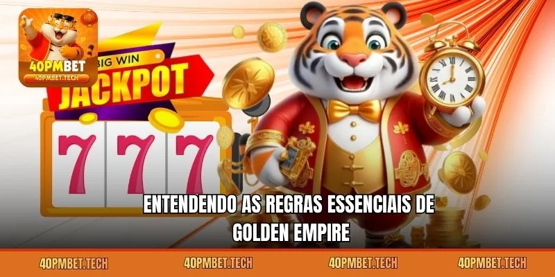 Entendendo as regras essenciais de Golden Empire