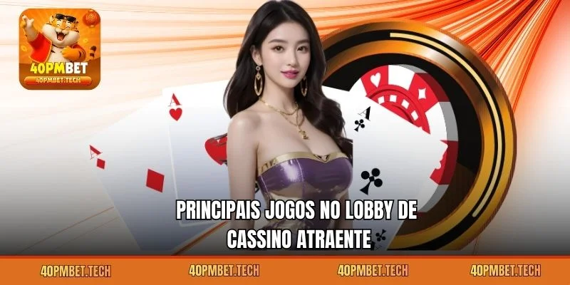 Principais jogos no lobby de cassino atraente