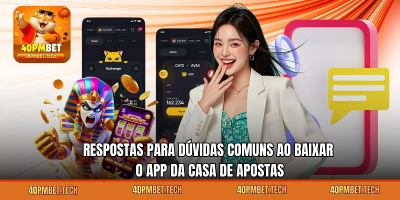 Respostas para dúvidas comuns ao baixar o app da casa de apostas